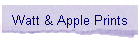 Watt & Apple Prints